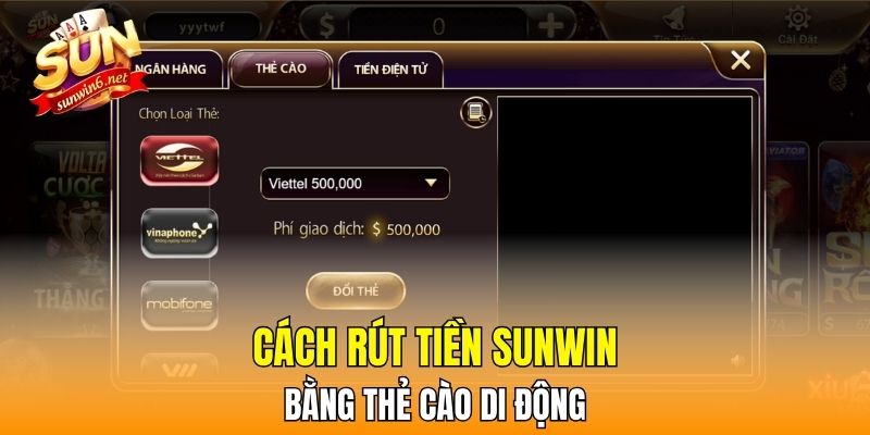 Cách rút tiền SUNWIN bằng thẻ cào di động