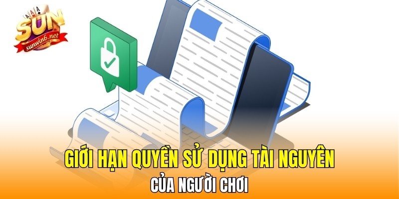 Giới hạn quyền sử dụng tài nguyên của người chơi