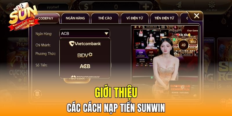 Giới thiệu các cách nạp tiền Sunwin