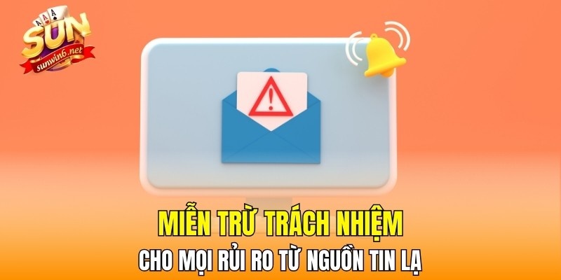 Miễn trừ trách nhiệm cho mọi rủi ro từ nguồn tin lạ